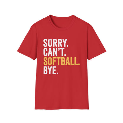 Sorry. Can't. Softball. Tee