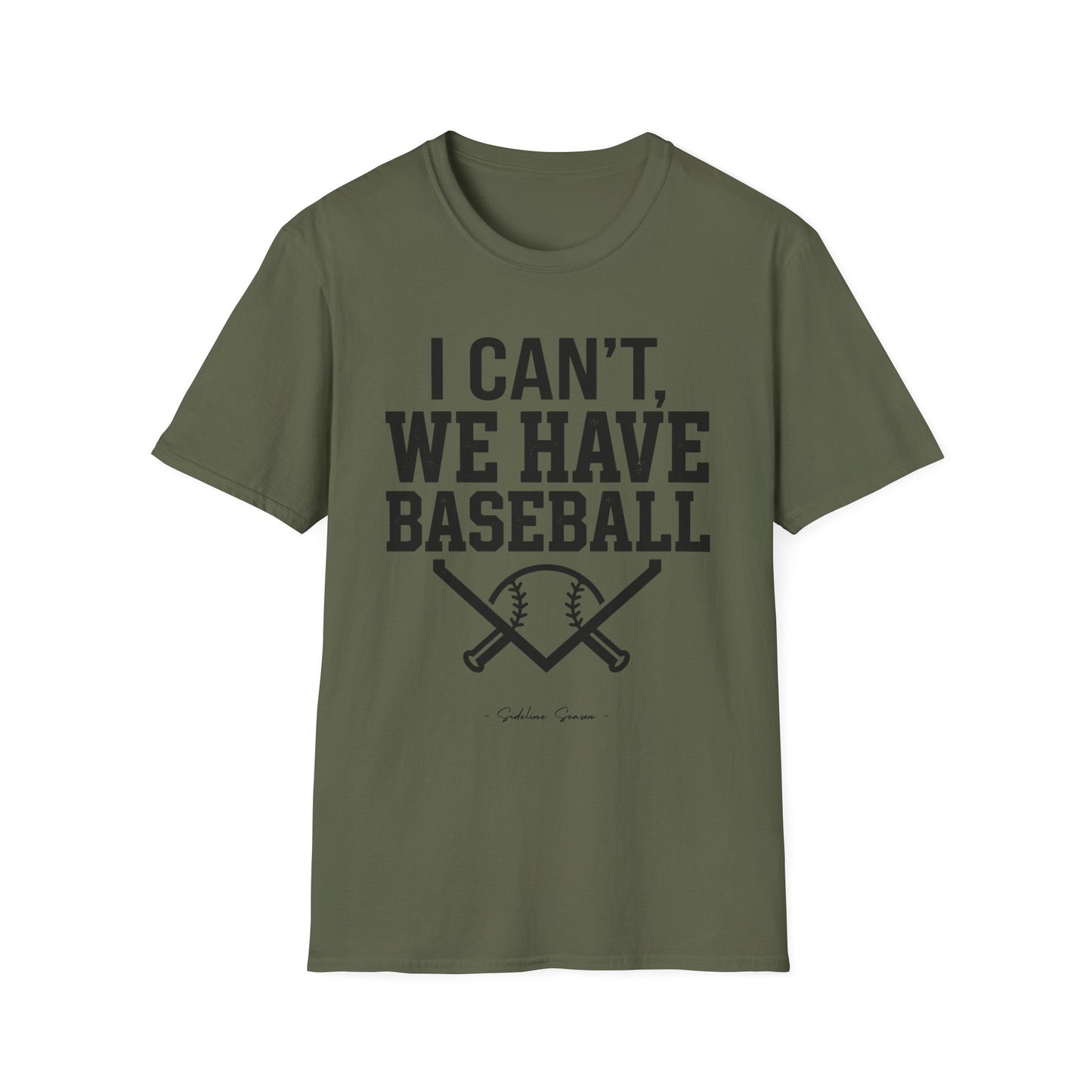 I Can't, We Have Baseball Tee