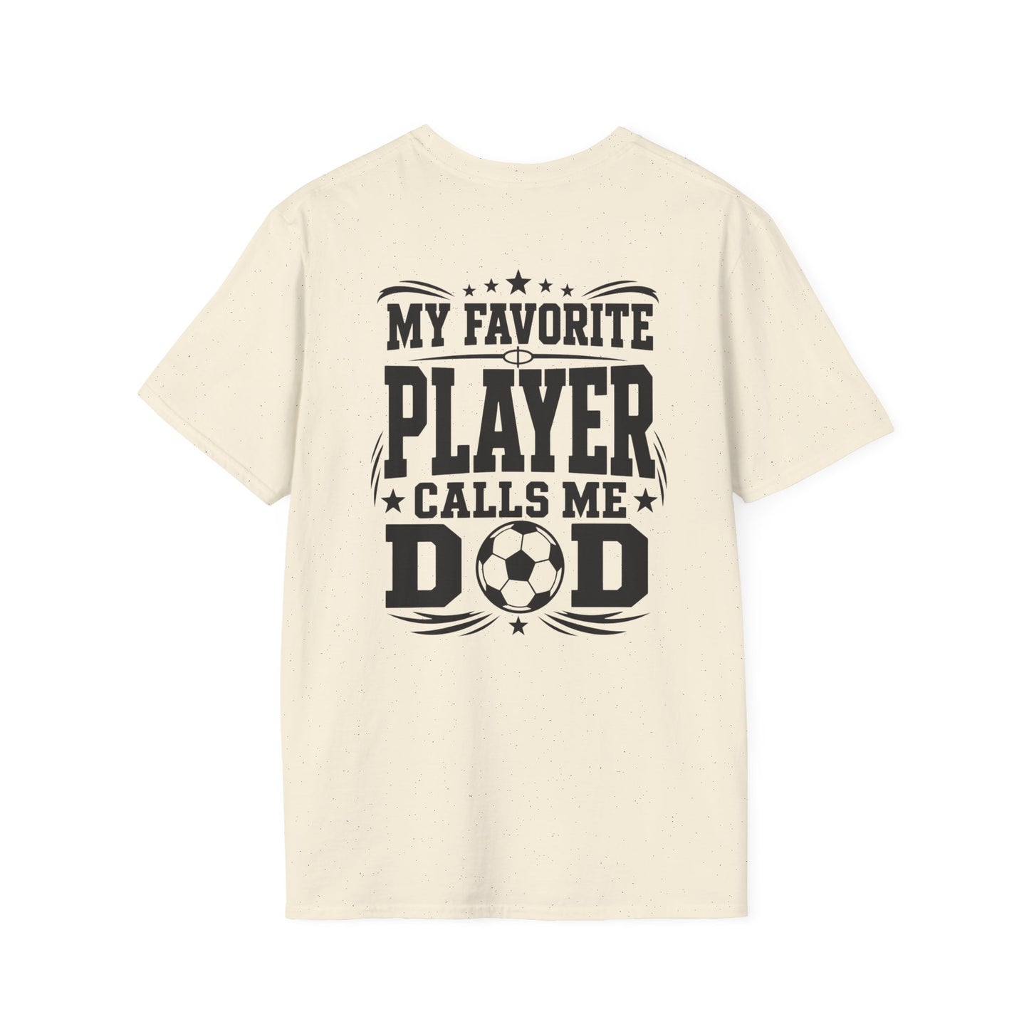 My Favorite Player Calls Me Dad Soccer Tee