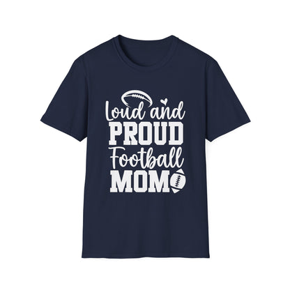 Loud and Proud Football Mom Football Tee