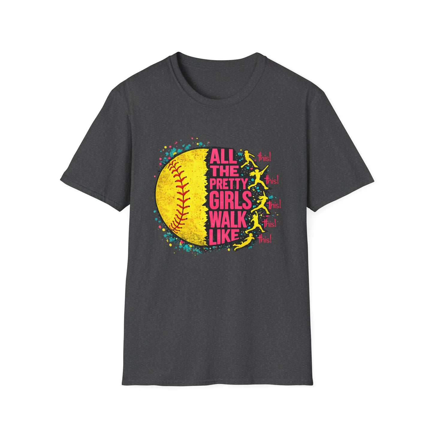 All The Pretty Girls Walk Like This Softball Tee