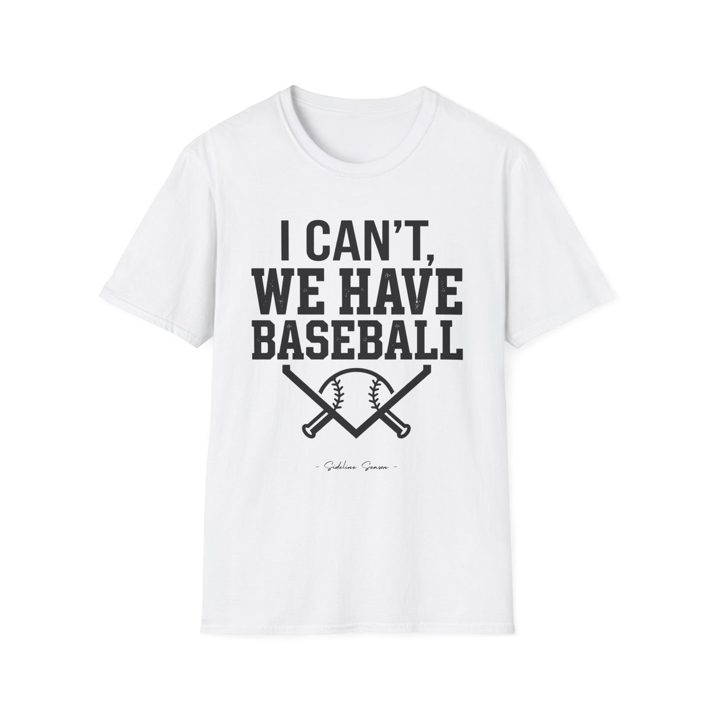 I Can't, We Have Baseball Tee