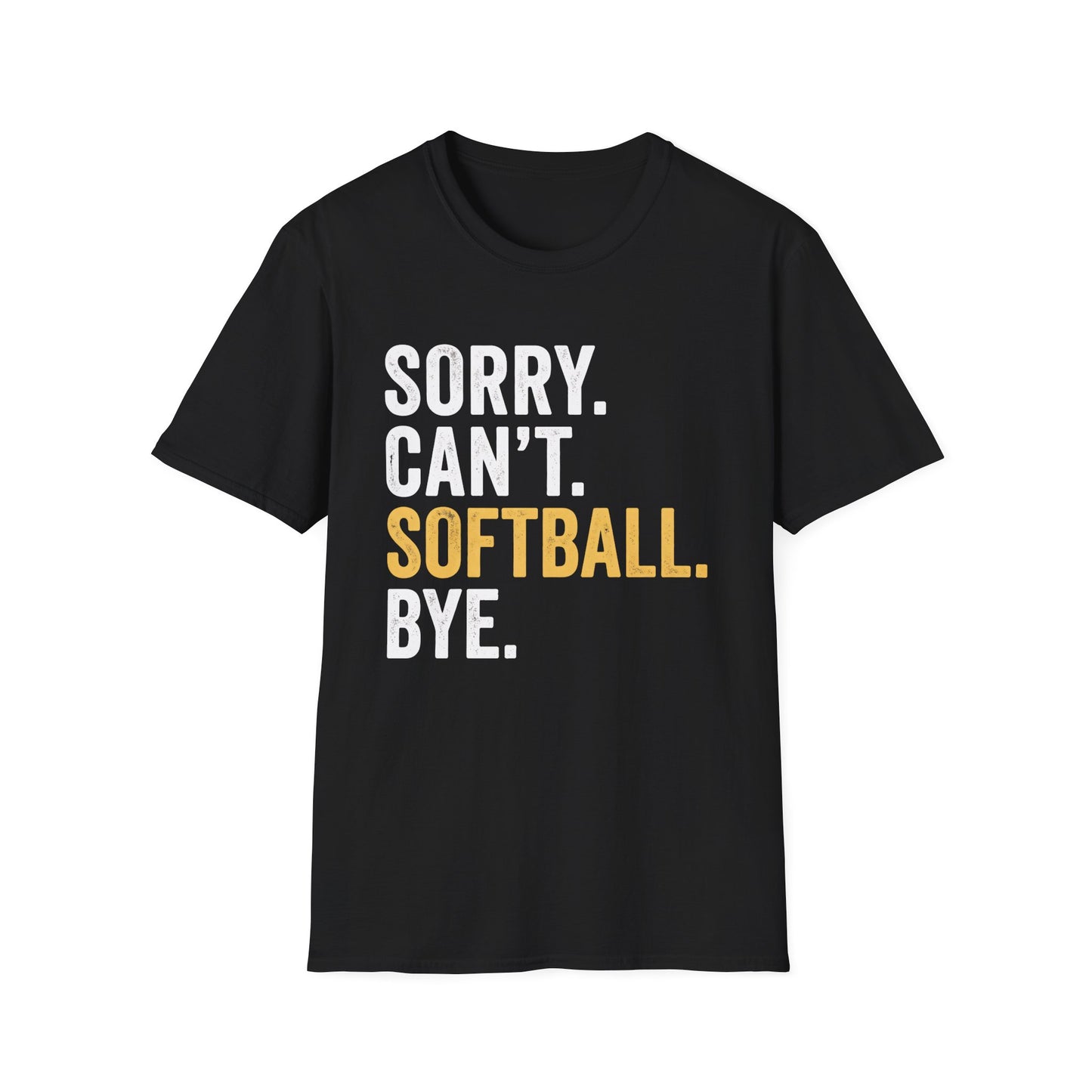 Sorry. Can't. Softball. Tee