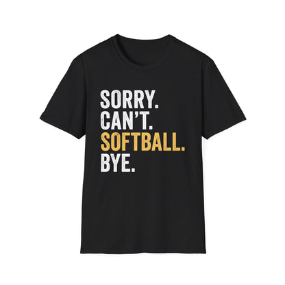 Sorry. Can't. Softball. Tee