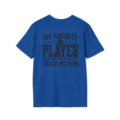 My Favorite Player Calls Me Mom Custom Tee