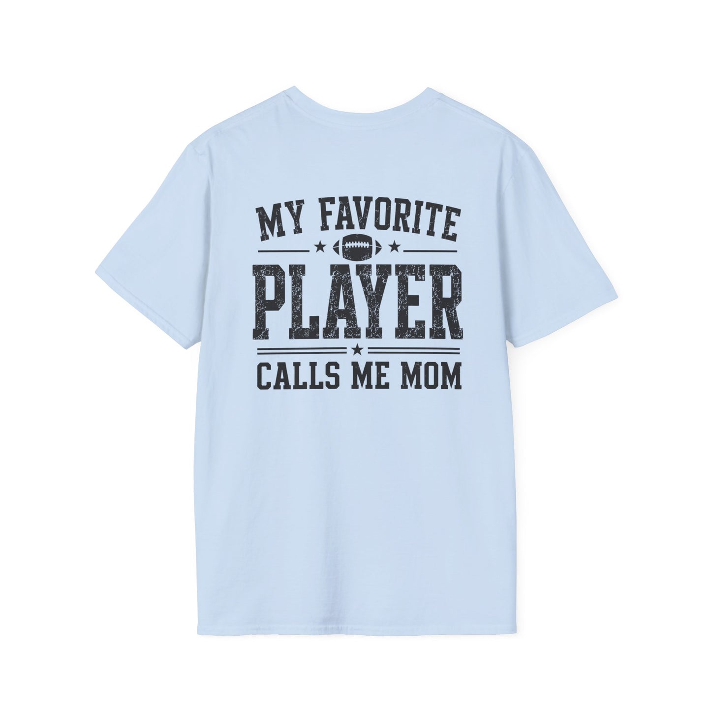 My Favorite Player Calls Me Mom Custom Tee
