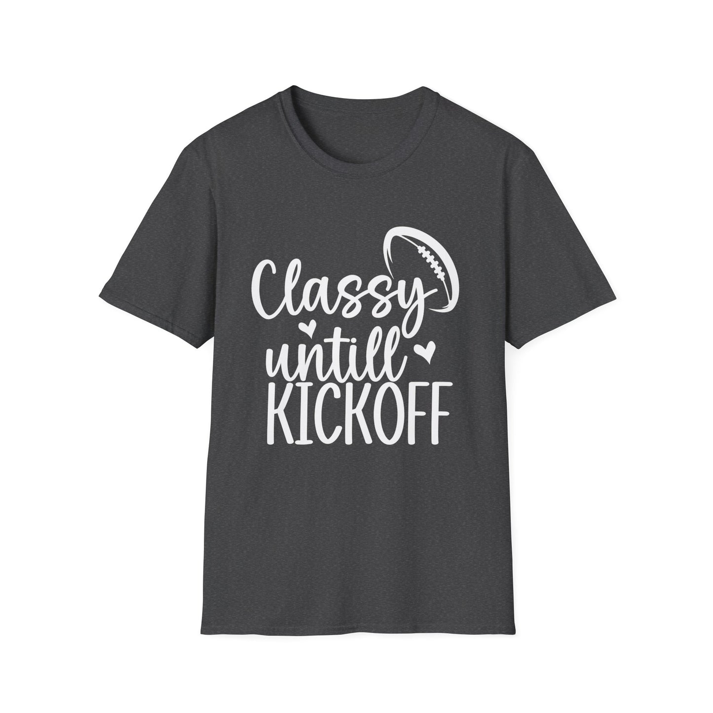 Classy Until Kickoff Football Tee