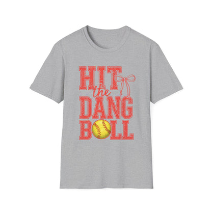 Hit The Dang Ball Softball Tee