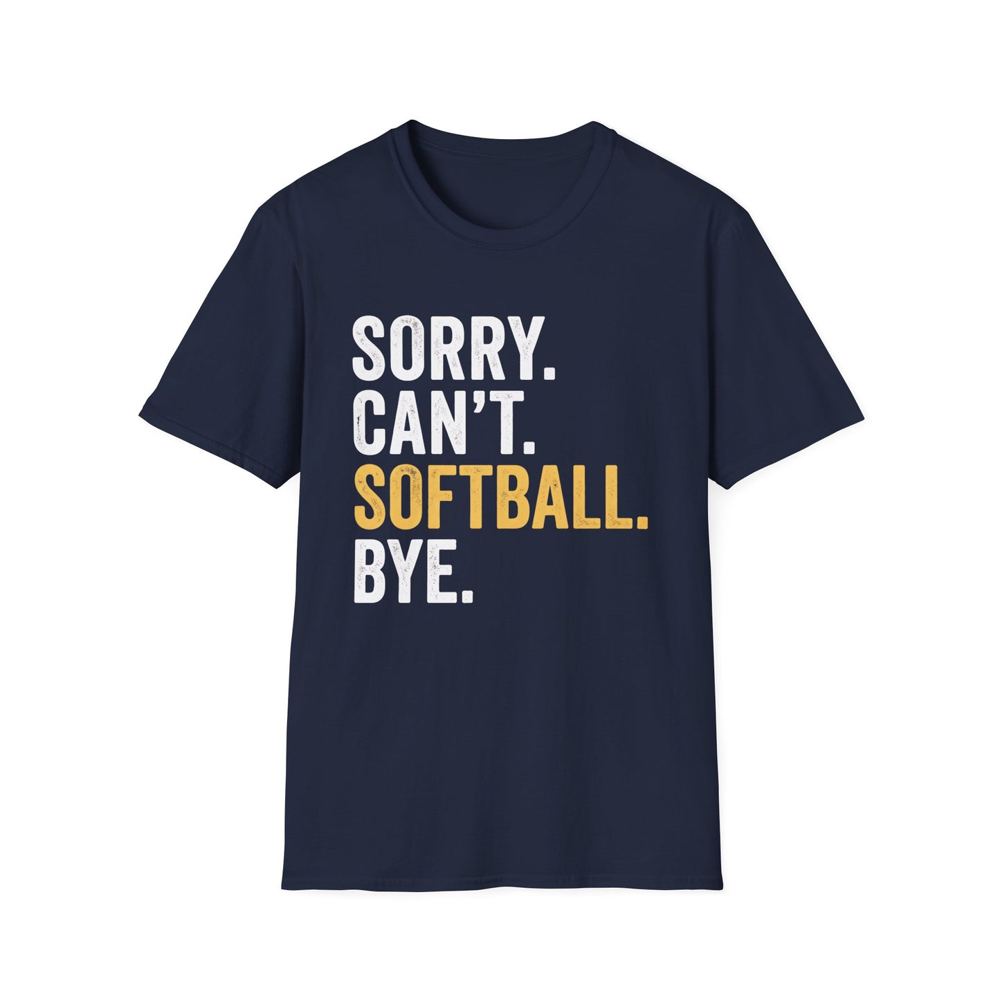Sorry. Can't. Softball. Tee