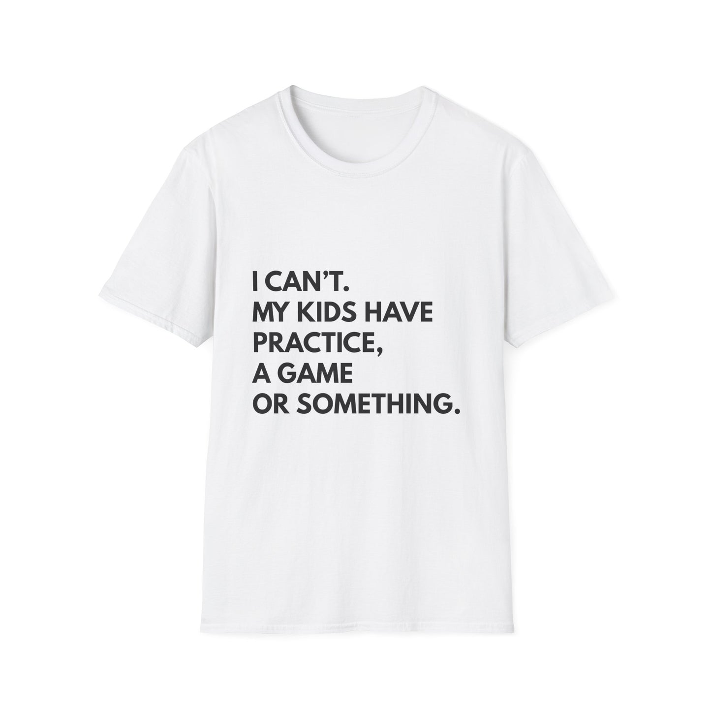 Can't Practice Or Something Tee