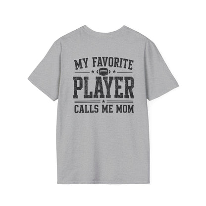 My Favorite Player Calls Me Mom Custom Tee