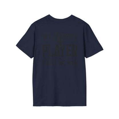 My Favorite Player Calls Me Mom Custom Tee