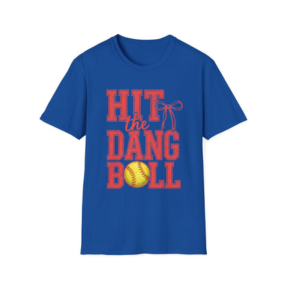 Hit The Dang Ball Softball Tee