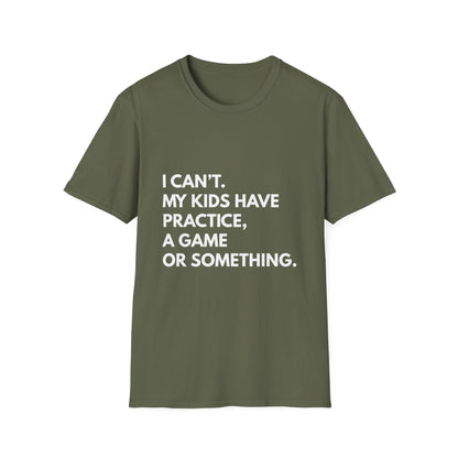 Can't Practice Or Something Tee