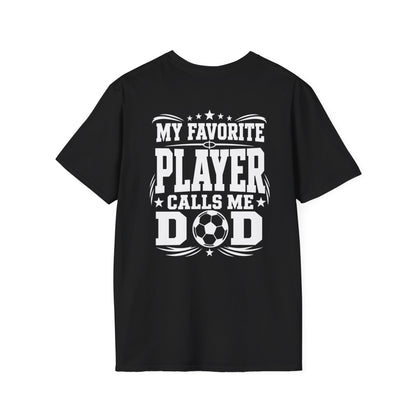 My Favorite Player Calls Me Dad Soccer Tee