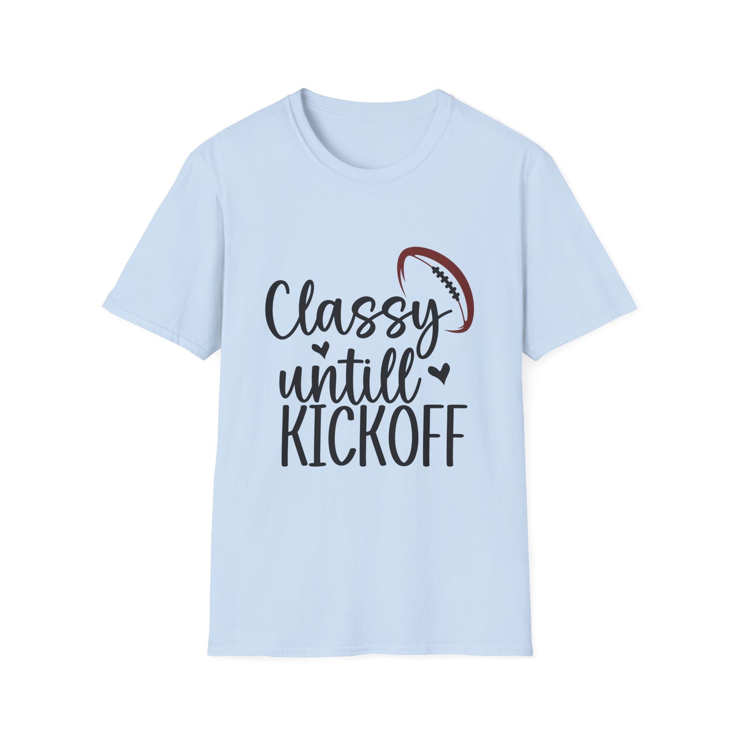 Classy Until Kickoff Football Tee