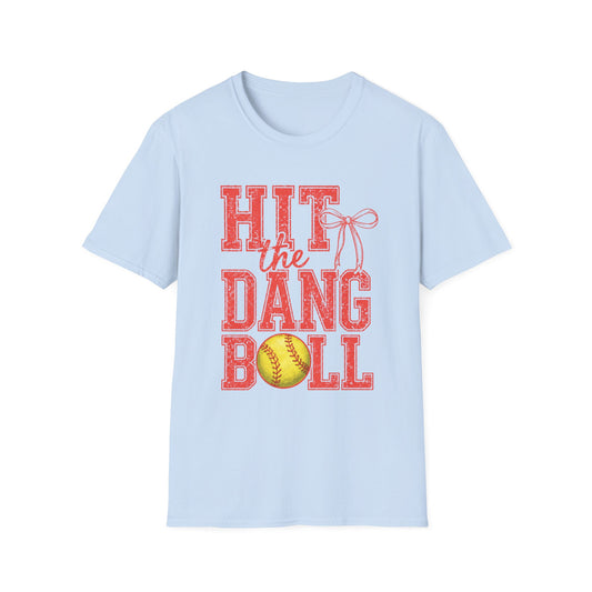Hit The Dang Ball Softball Tee