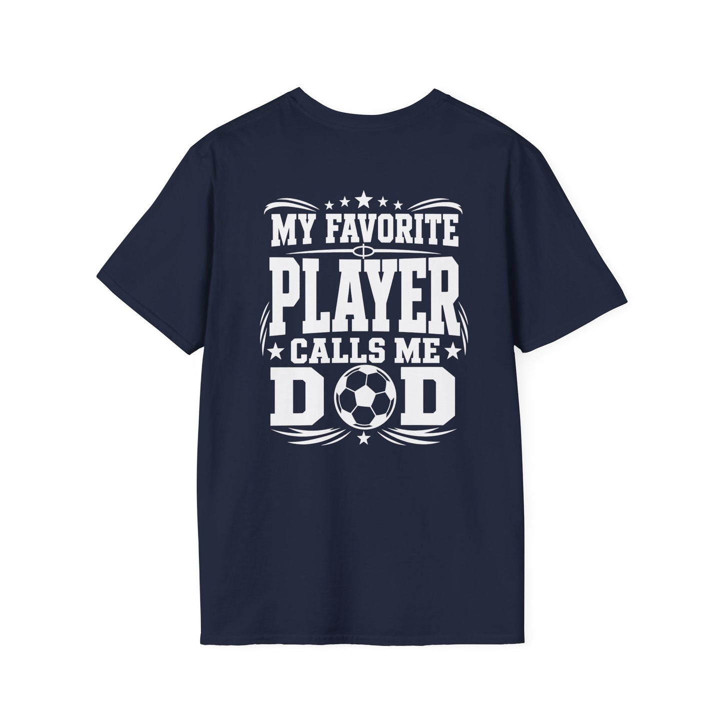 My Favorite Player Calls Me Dad Soccer Tee