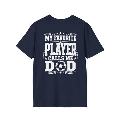 My Favorite Player Calls Me Dad Soccer Tee