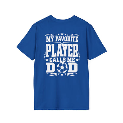 My Favorite Player Calls Me Dad Soccer Tee