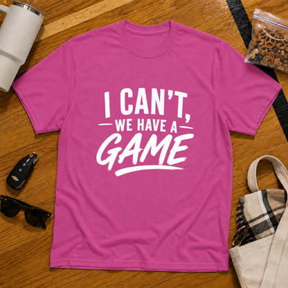 I Can't We Have A Game Tee