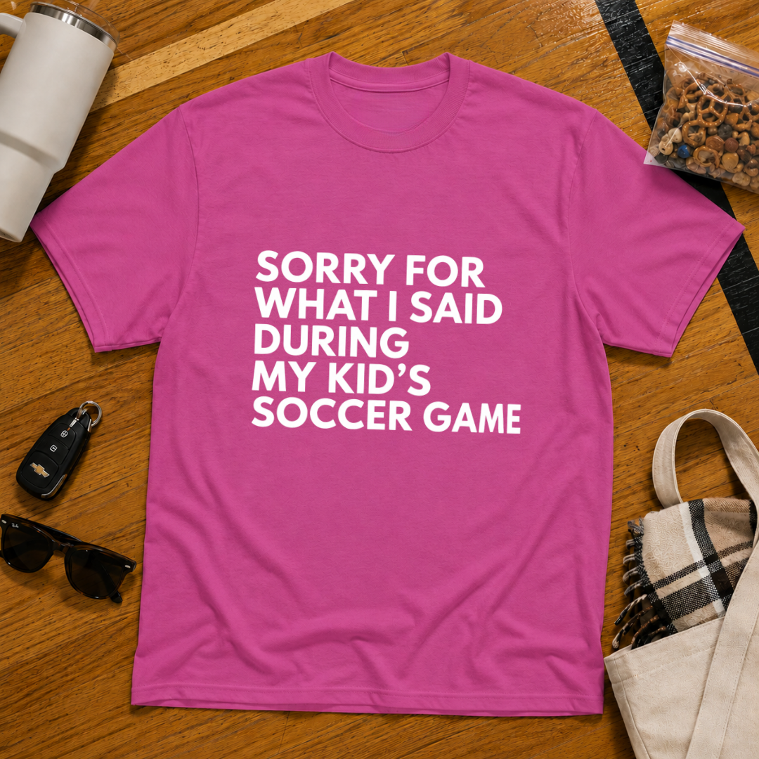 Sorry For What I Said During My Kids Soccer Game