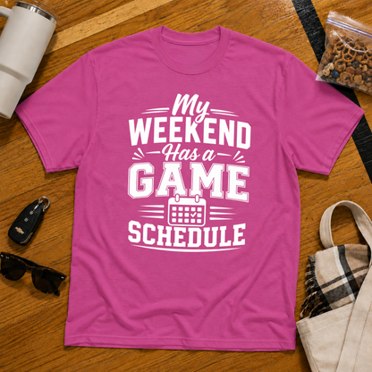 My Weekend Has A Game Schedule Tee