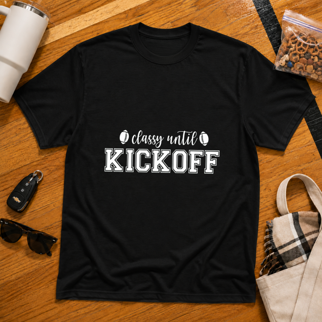 Classy Until Kickoff Football Tee