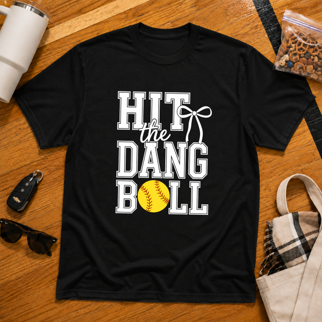Hit The Dang Ball Softball Tee