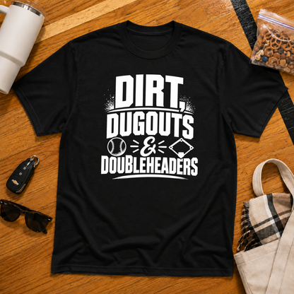 Dirt Dugouts and Doubleheaders Tee