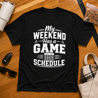 My Weekend Has A Game Schedule Tee