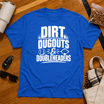 Dirt Dugouts and Doubleheaders Tee