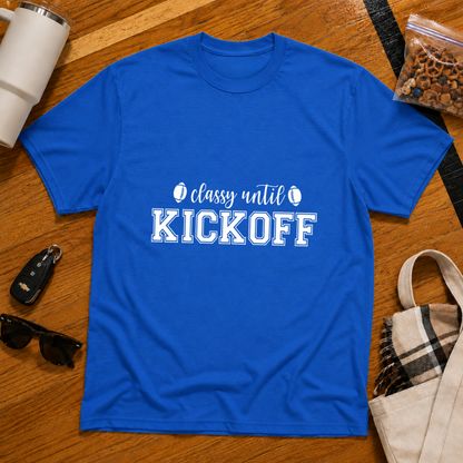 Classy Until Kickoff Football Tee