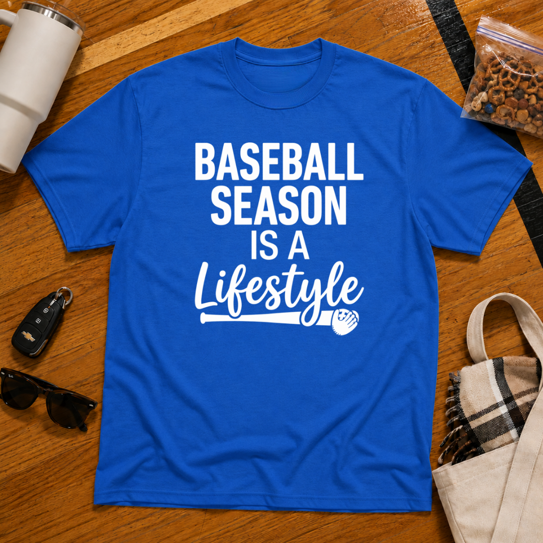 Baseball Season Is A Lifestyle Tee