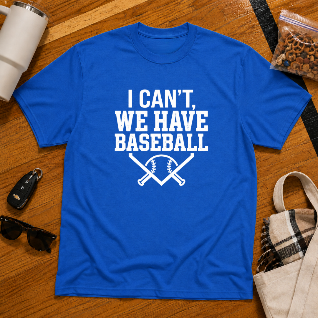 I Can't We Have Baseball Tee