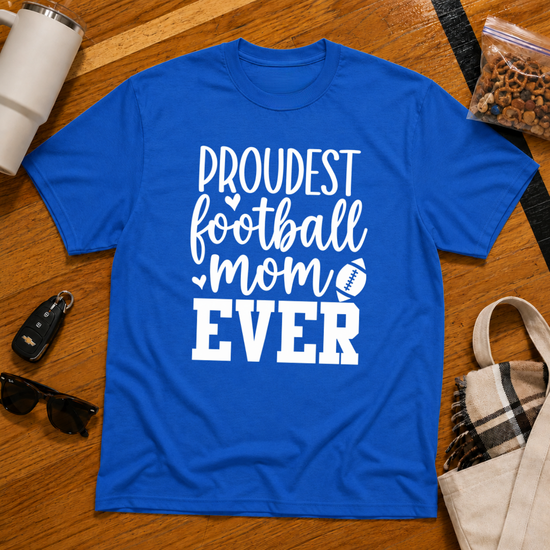 Proudest Football Mom Ever