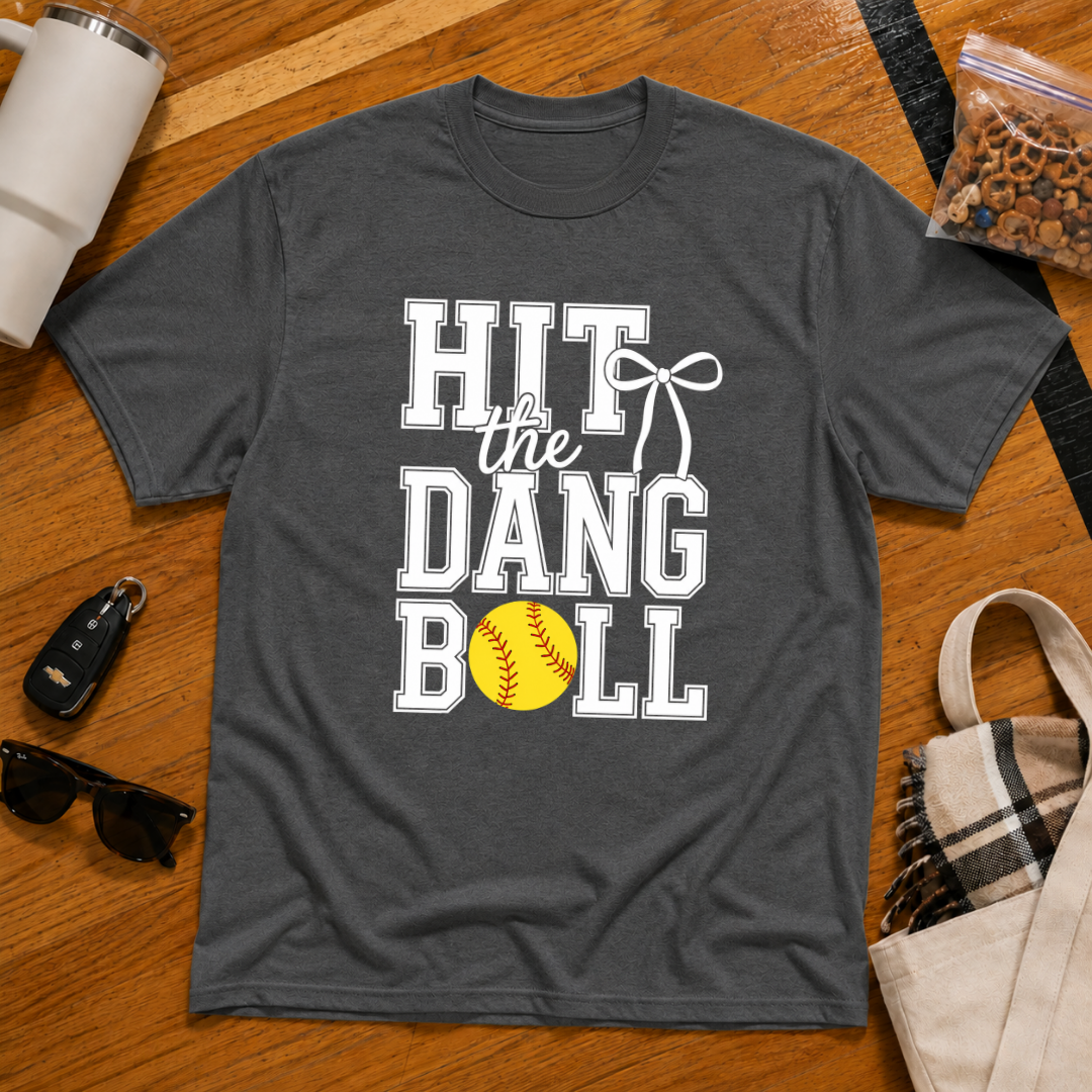 Hit The Dang Ball Softball Tee
