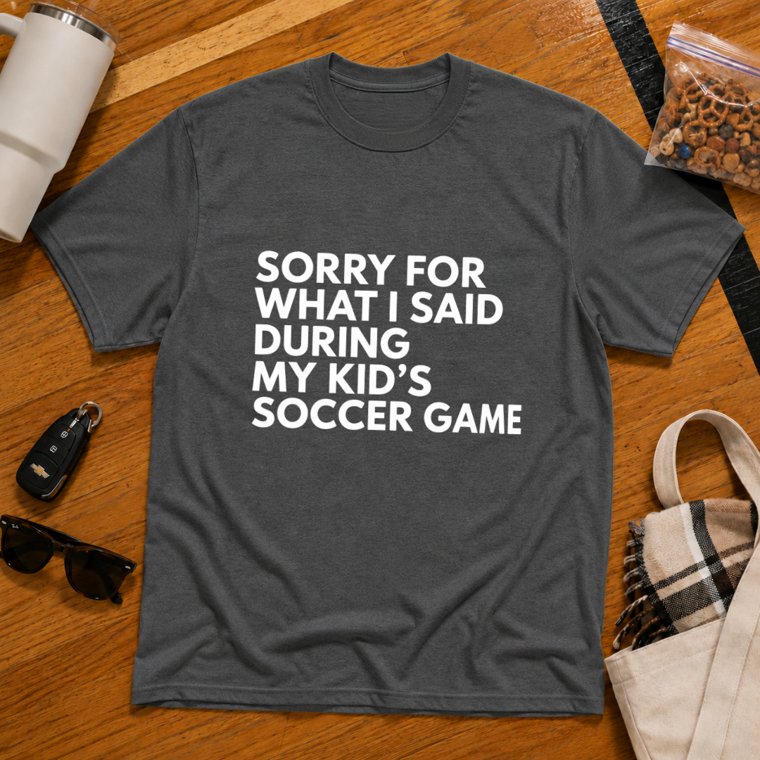Sorry For What I Said During My Kids Soccer Game