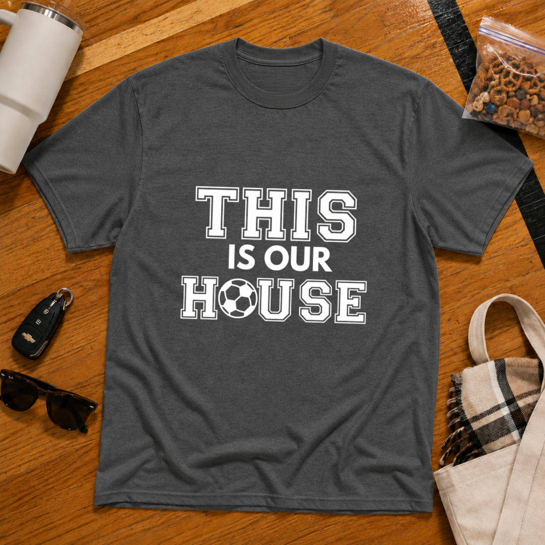 This Is Our House Soccer Tee