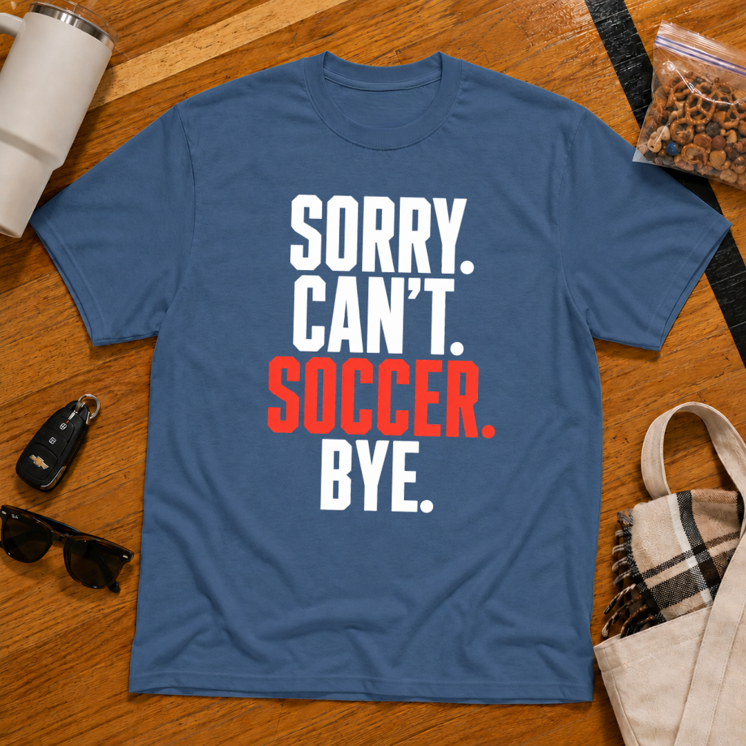 Sorry Can't Soccer Bye