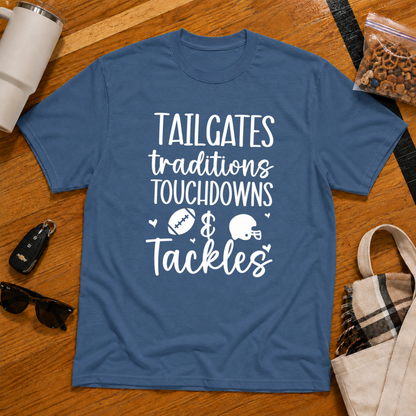 Tailgates Traditions Touchdowns & Tackles Tee