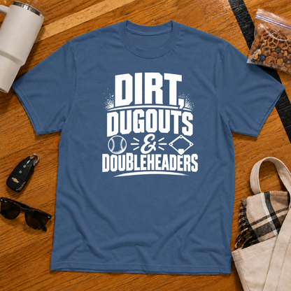 Dirt Dugouts and Doubleheaders Tee