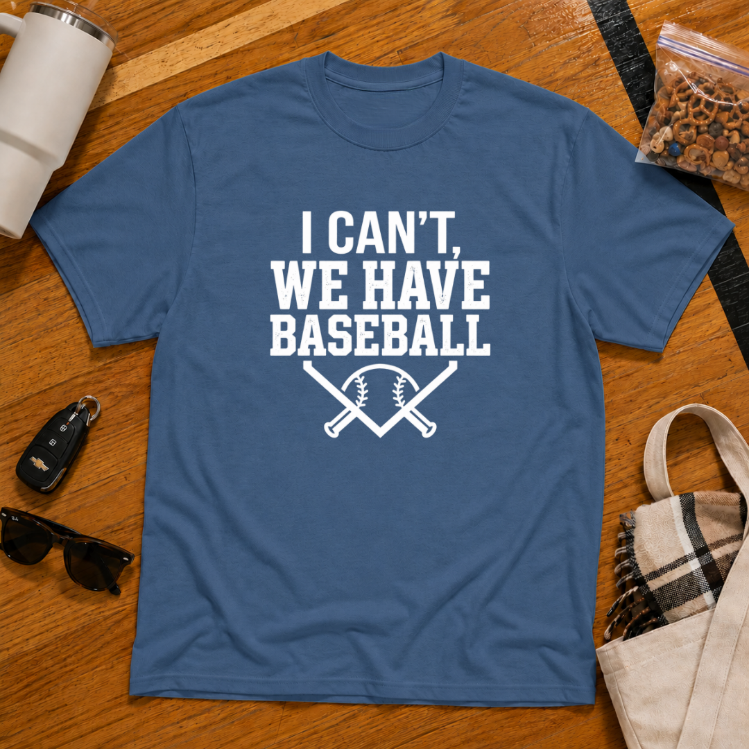 I Can't We Have Baseball Tee