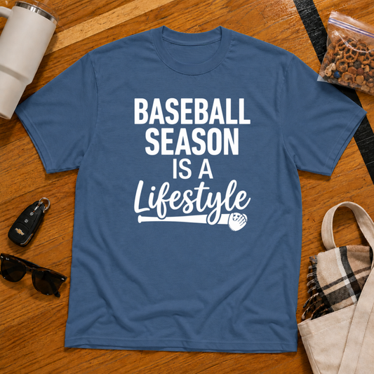 Baseball Season Is A Lifestyle Tee