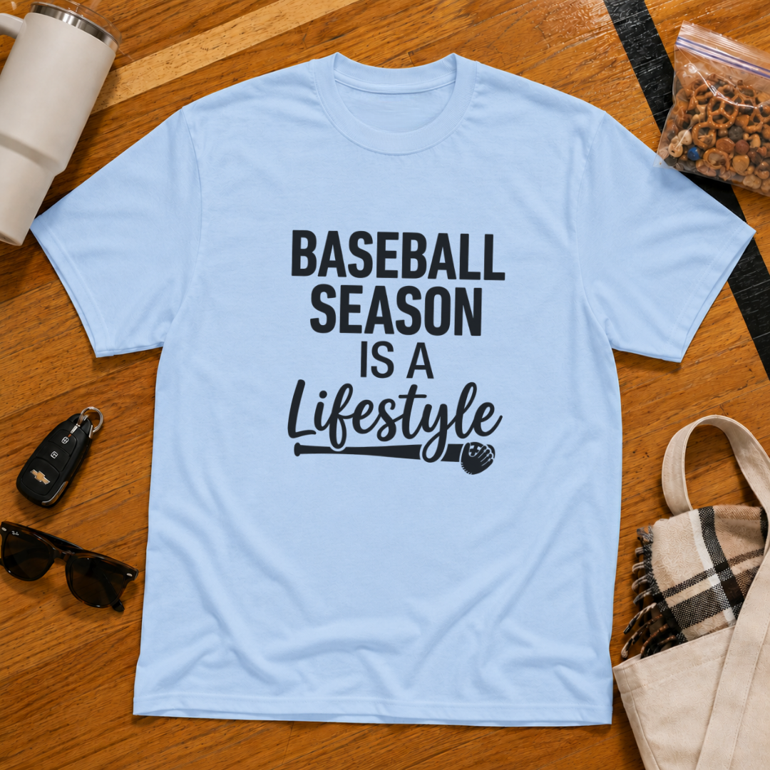 Baseball Season Is A Lifestyle Tee