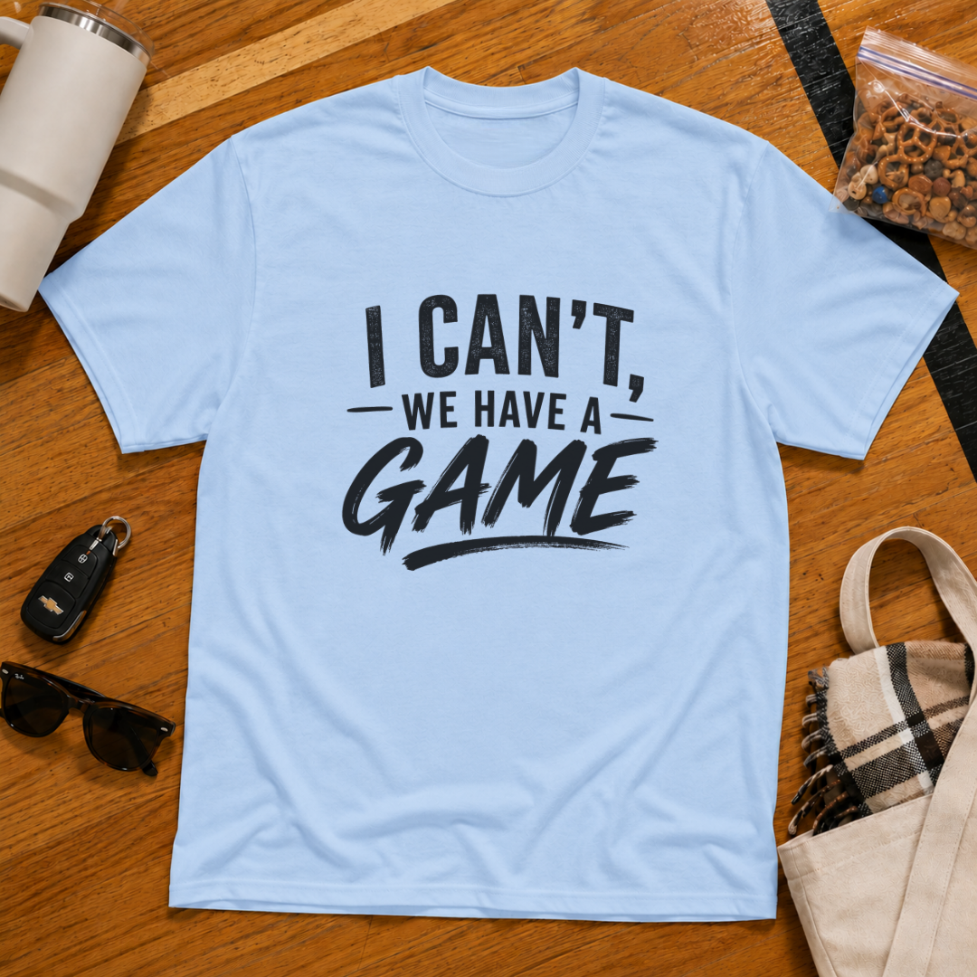 I Can't We Have A Game Tee