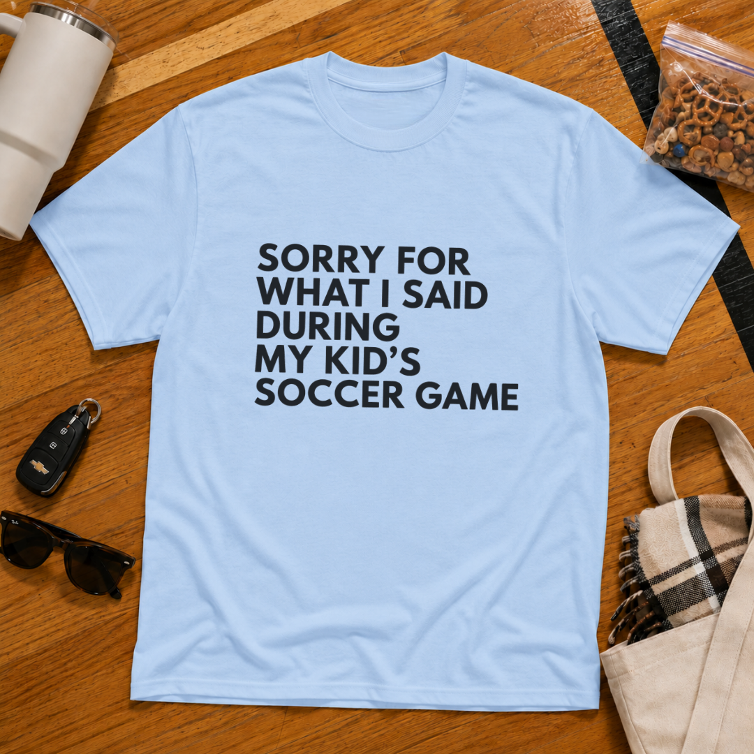 Sorry For What I Said During My Kids Soccer Game