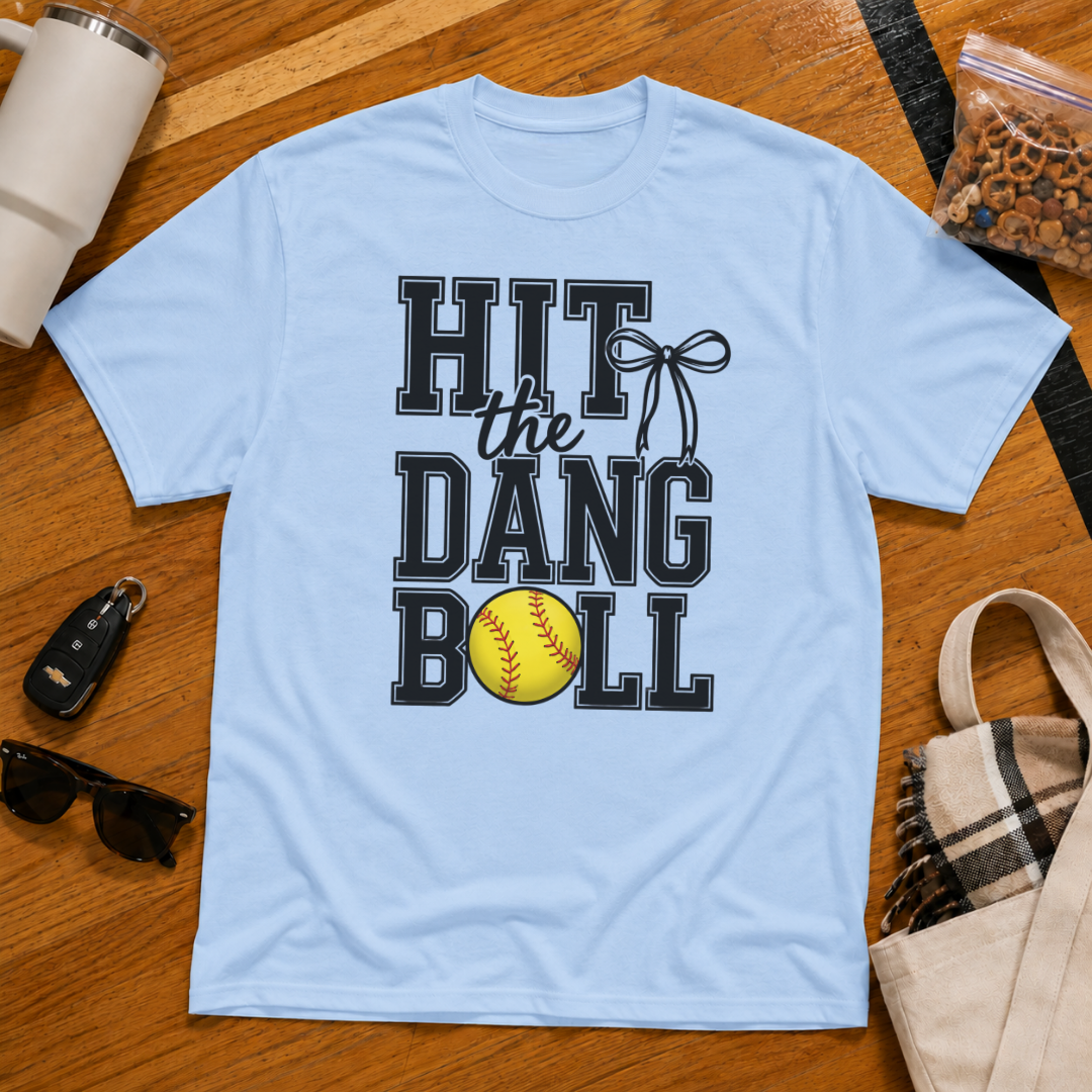 Hit The Dang Ball Softball Tee
