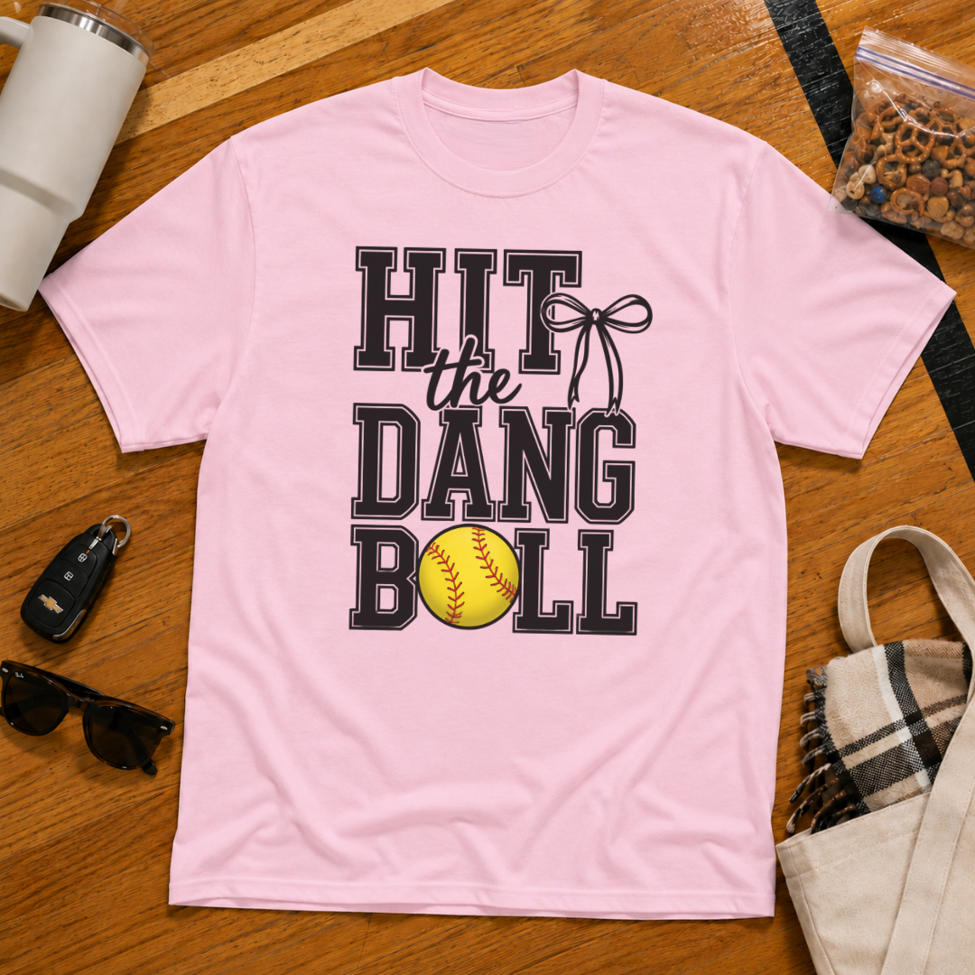 Hit The Dang Ball Softball Tee