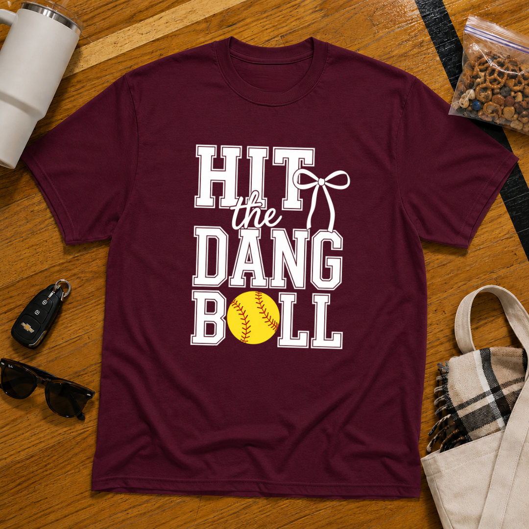 Hit The Dang Ball Softball Tee